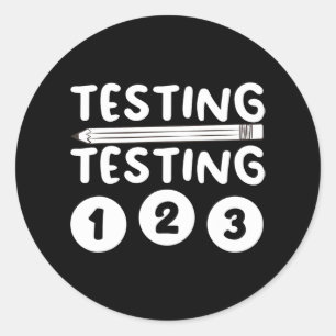 Teacher Testing Design For Men Women Testing Teach Classic Round Sticker