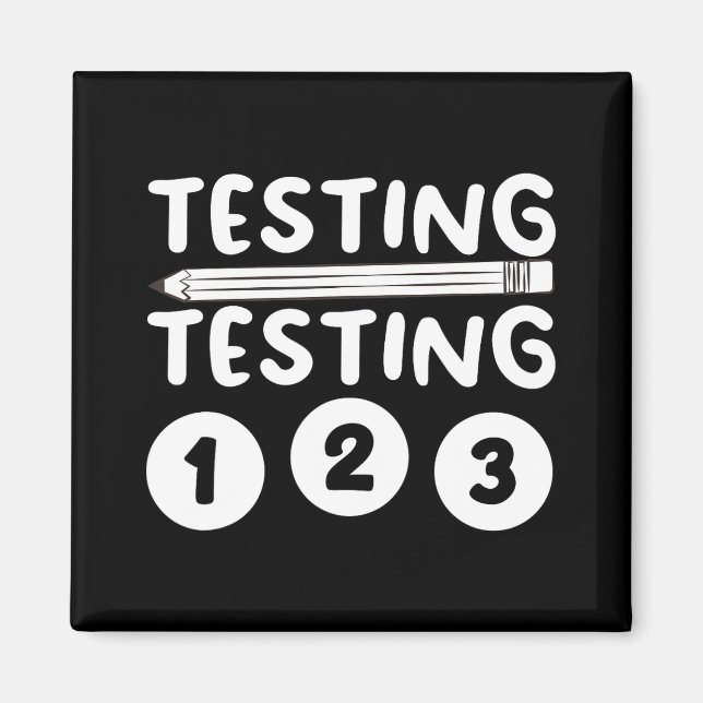Teacher Testing Design For Men Women Testing Teach Magnet (Front)