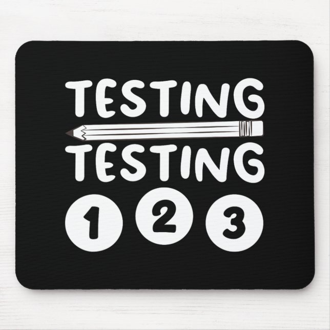 Teacher Testing Design For Men Women Testing Teach Mouse Pad (Front)