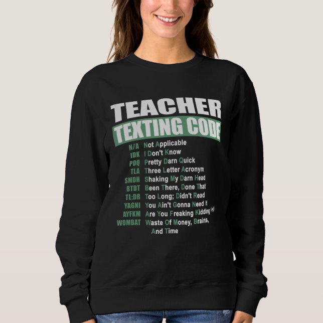 Teacher Texting Code Sweatshirt (Front)