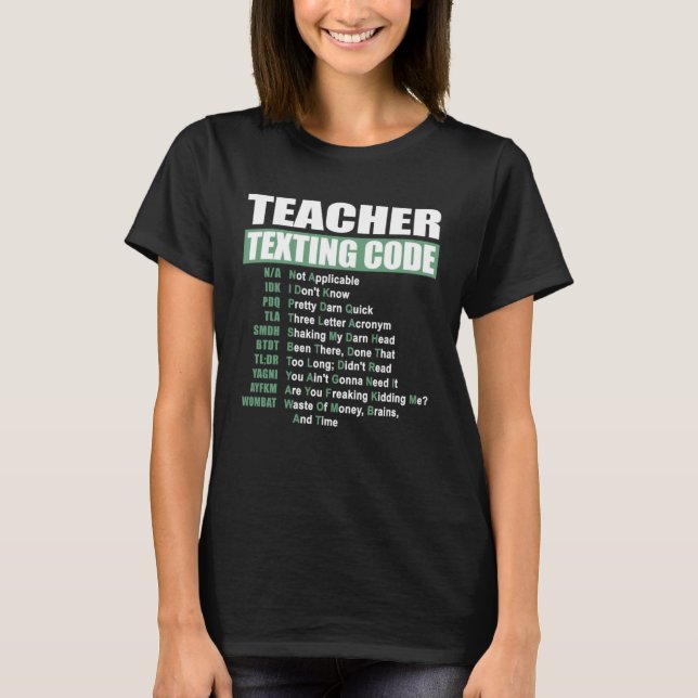 Teacher Texting Code T-Shirt (Front)