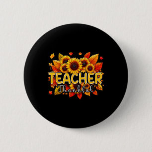 Teacher Thankful Thanksgiving Sunflowers Fall Prou 6 Cm Round Badge