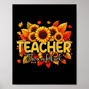Teacher Thankful Thanksgiving Sunflowers Fall Prou Poster
