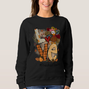 Teacher Thanksgiving Love Preschool Teacher Cute T Sweatshirt