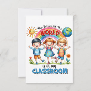 Teacher The Future Of The World Is In My Classroom RSVP Card