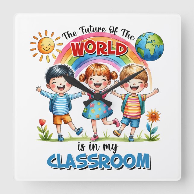 Teacher The Future Of The World Is In My Classroom Square Wall Clock (Front)