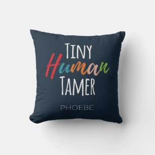 Teacher Tiny Human Tamer Kindergarten Cushion