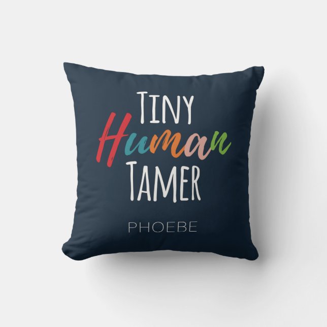 Teacher Tiny Human Tamer Kindergarten Cushion (Front)