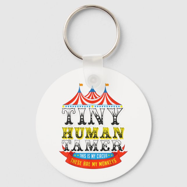Teacher Tiny Human Tamer This My Circus My Monkeys Key Ring (Front)