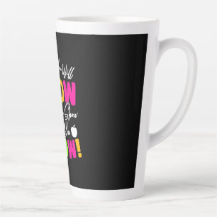 Teacher Today You Will Glow Latte Mug