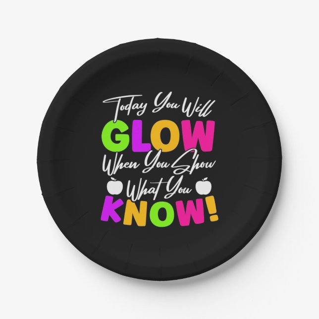 Teacher Today You Will Glow Paper Plate (Front)