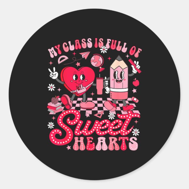 Teacher Valentine Day Shirt My Cl Is Full Of Sweet Classic Round Sticker (Front)