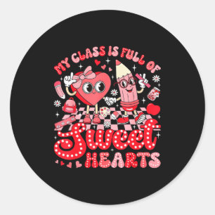 Teacher Valentine Day Shirt My Cl Is Full Of Sweet Classic Round Sticker