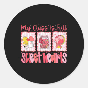 Teacher Valentine Funny My Cl Is Full Of Sweethear Classic Round Sticker