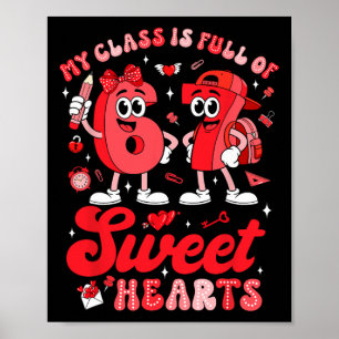 Teacher Valentine My Cl Is Full Of 67 Sweethearts  Poster