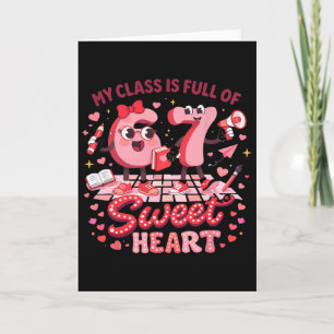 Teacher Valentine My Cl Is Full Of Sweethearts 67  Card