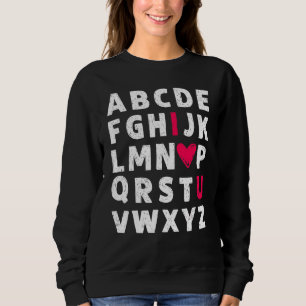Teacher Valentine's Day Abc I Love You Alphabet Me Sweatshirt