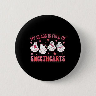 Teacher Valentines Day Ghost My Cl Is Full Of Swee 6 Cm Round Badge