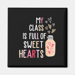 Teacher Valentines Day - My Cl Is Full Of Sweethea Magnet
