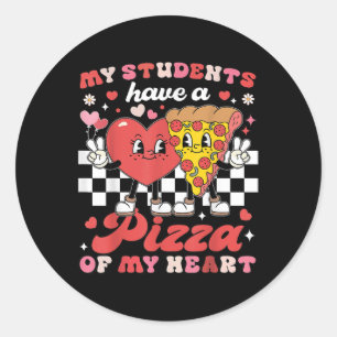Teacher Valentines Day My Students Have A Pizza Of Classic Round Sticker