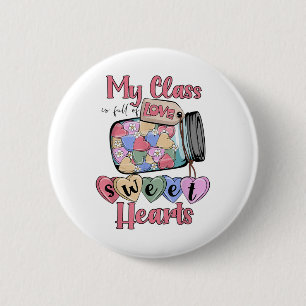 Teacher Valentines Day Shirt My Cl Is Full Of Swee 6 Cm Round Badge