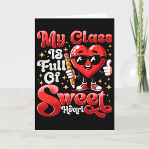 Teacher Valentines Day Shirt My Cl Is Full Of Swee Card