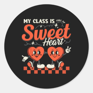 Teacher Valentines Day Shirt My Cl Is Full Of Swee Classic Round Sticker