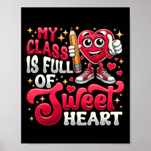 Teacher Valentines Day Shirt My Cl Is Full Of Swee Poster