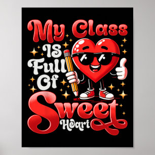 Teacher Valentines Day Shirt My Cl Is Full Of Swee Poster