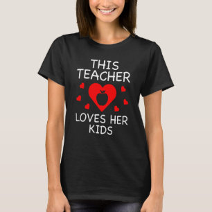 Teacher Valentines Day This Teacher Loves Her Kids T-Shirt