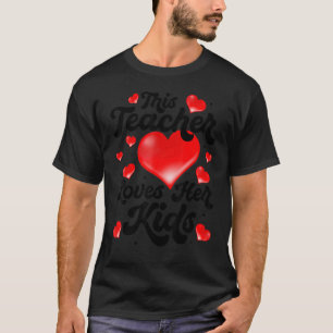 Teacher Valentines Day This Teacher Loves Her Kids T-Shirt