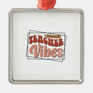 Teacher Vibes Metal Ornament