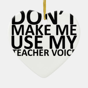 Teacher Voice Shirt.png Ceramic Ornament