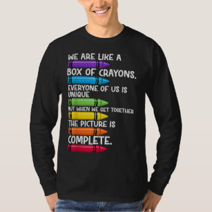Teacher We Are Like A Box Of Crayons T-Shirt