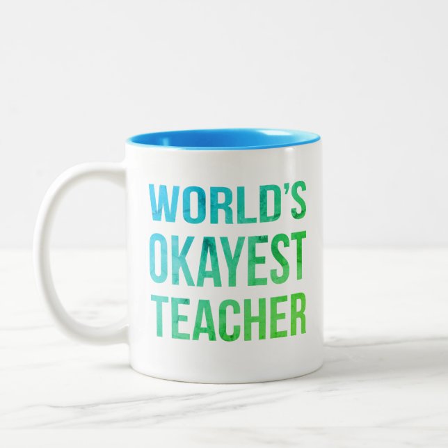 Teacher World's Okayest Novelty Two-Tone Coffee Mug (Left)