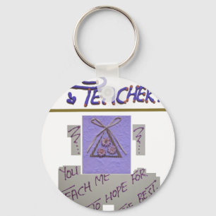 Teacher, You Teach Me to Hope for the Best Art  Key Ring