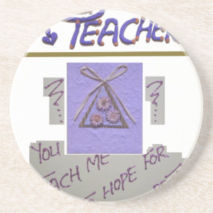 Teacher You Teach Me To Hope for the Best.png Coaster