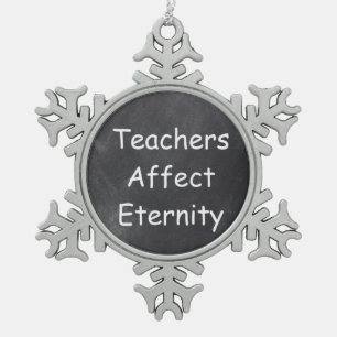 Teachers Affect Eternity Chalkboard Design Gift Snowflake Pewter Christmas Ornament