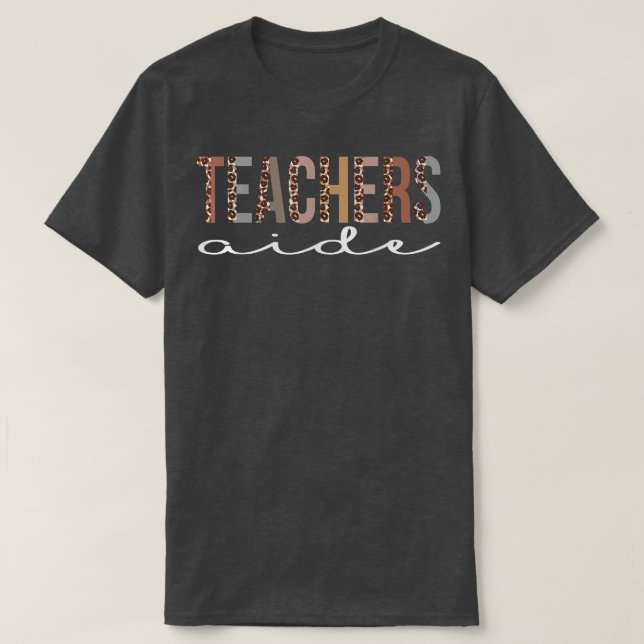 Teachers Aide Leopard Appreciation For Women For W T-Shirt (Design Front)
