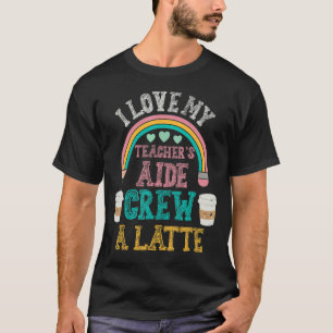 Teacher's Aide Teaching Crew Coffee Teacher Latte T-Shirt