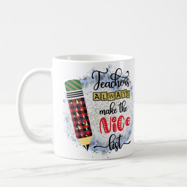 Teachers Always Make the Nice List Christmas Gift Coffee Mug (Left)
