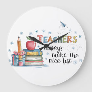 Teachers Always Make The Nice List Large Clock