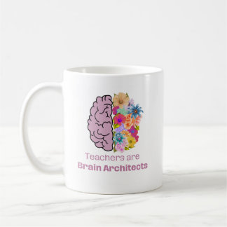 Teachers are Brain Architects Coffee Mug