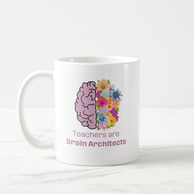 Teachers are Brain Architects Coffee Mug (Left)