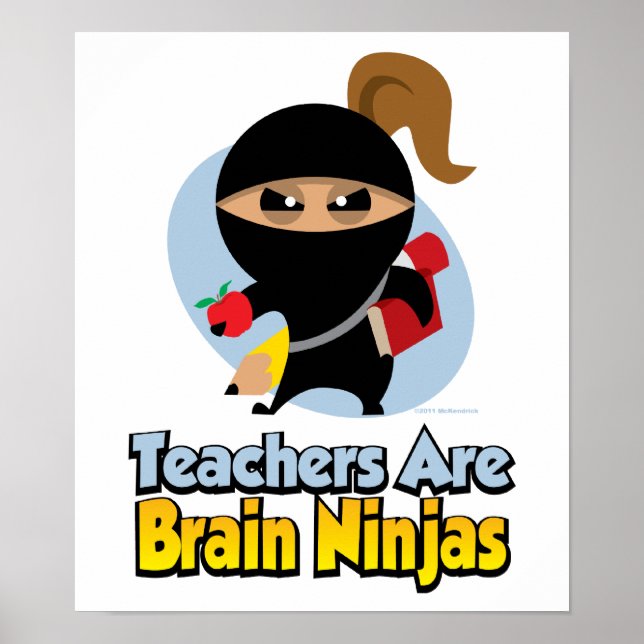 Teachers Are Brain Ninjas Poster (Front)
