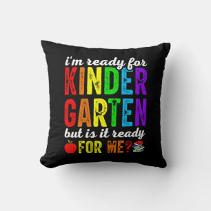 Teachers Are Ready For Kindergarten Cushion