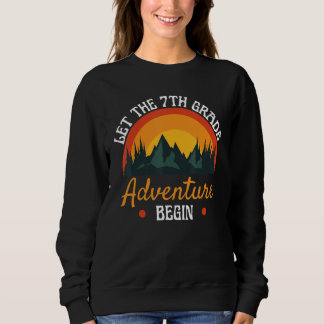 Teachers Back To School Let The 7th Grade Adventur Sweatshirt