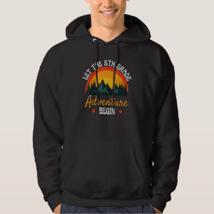 Teachers Back To School Let The Fifth Grade Advent Hoodie