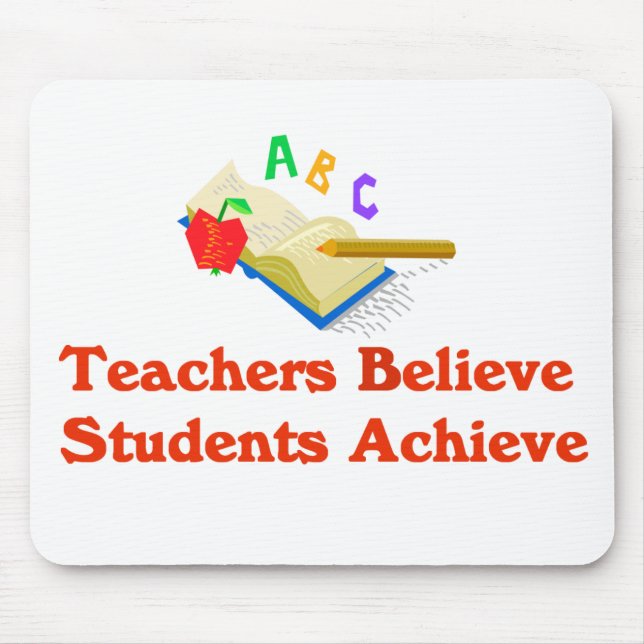 Teachers Believe Students Achieve Mouse Pad (Front)