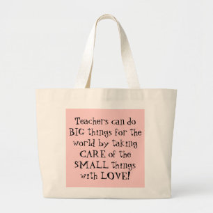 Teachers can do BIG things for the world by tak... Large Tote Bag